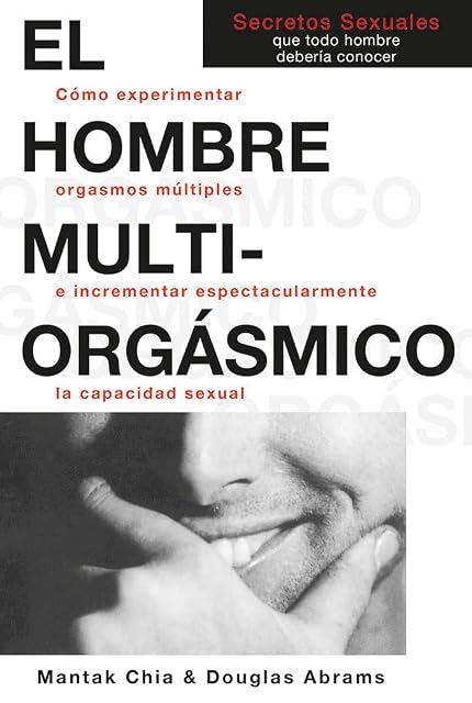 Portada de El Hombre Multiorgasmico. Como Experimentar Orgasmos Multiples e Ncrem