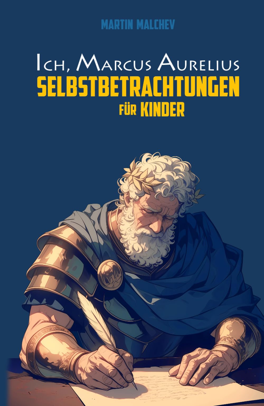 ICH, MARCUS AURELIUS: SELBSTBETRACHTUNGEN FÜR KINDER (Die Ich-Reihe)