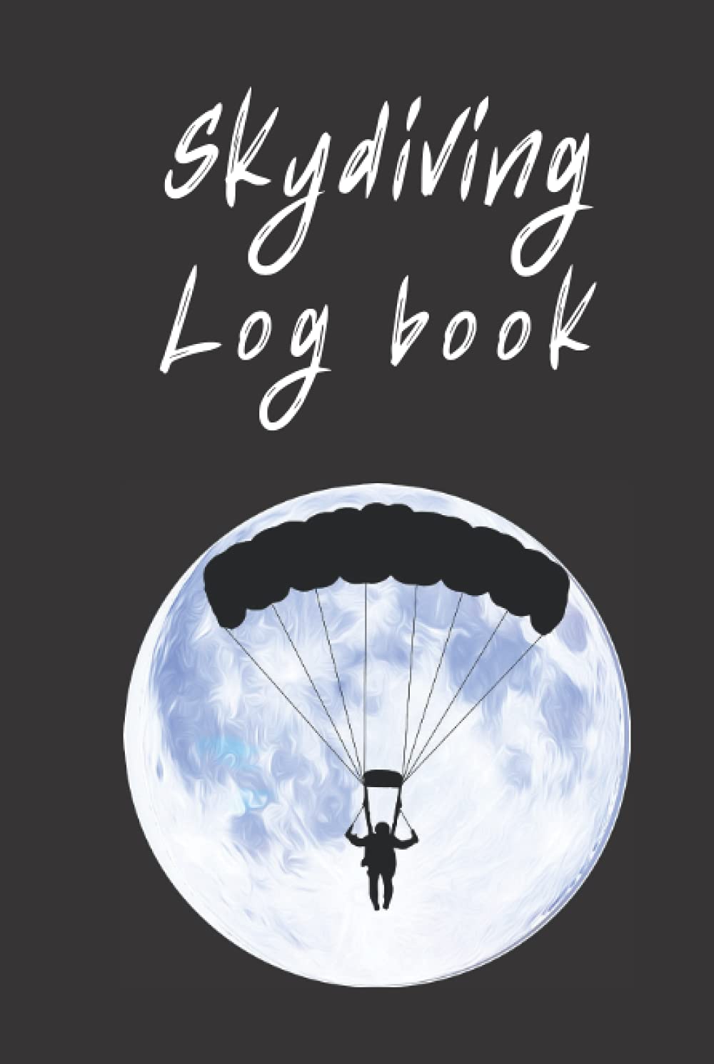 Skydiving Log Book Hardcover: Skydive Logbook | Jump Log Book | Log For 250 Jumps