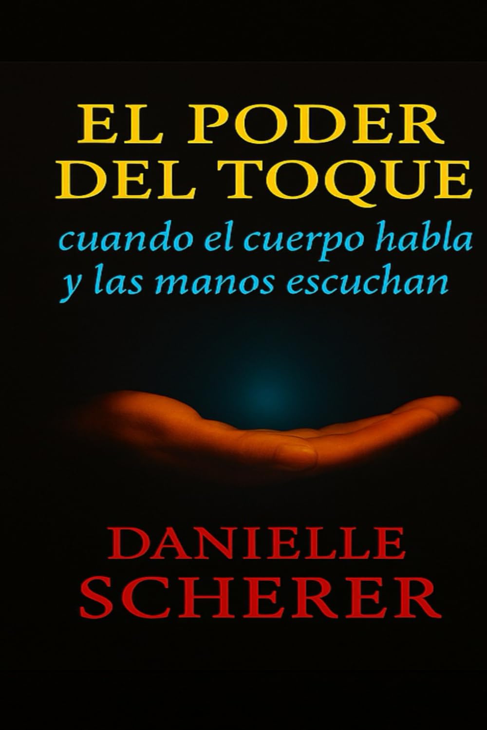 El PODE DEL TOQUE: cuando el cuerpo habla y las manos escuchan
