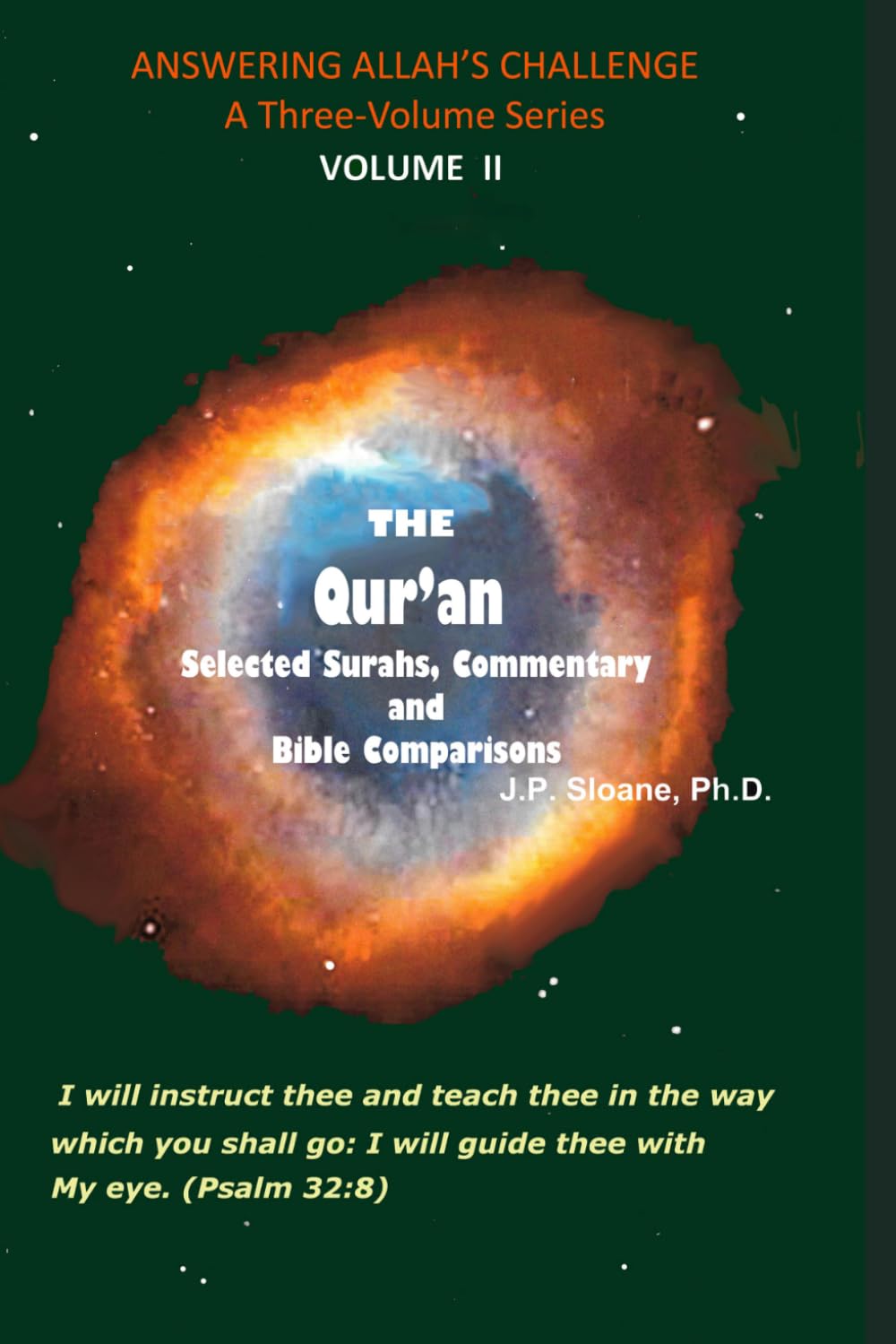 THE QUR'AN: Selected Surahs, Commentary and Bible Comparisons (ANSWERING ALLAH'S CHALLENGE)