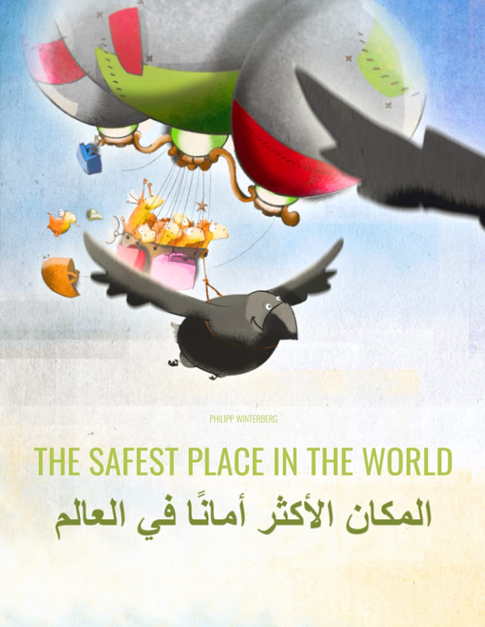 The Safest Place in the World/المكان الأكثر أمانًا في العالم: Children's Picture Book English-Arabic (Bilingual Edition) (Bilingual Books (English-Arabic) by Philipp Winterberg)