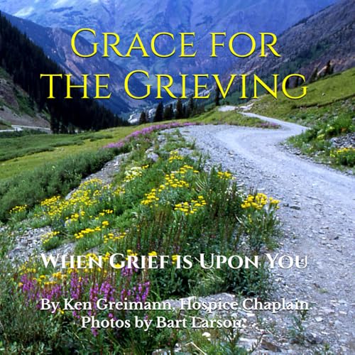 Grace for the Grieving: When Grief is Upon You