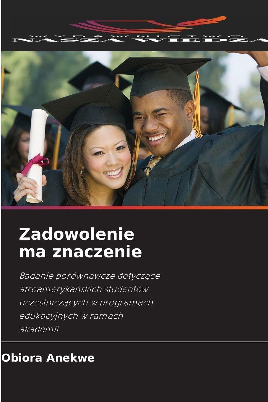 Zadowolenie ma znaczenie: Badanie porównawcze dotycz¿ce afroameryka¿skich studentów uczestnicz¿cych w programach edukacyjnych w ramach akademii