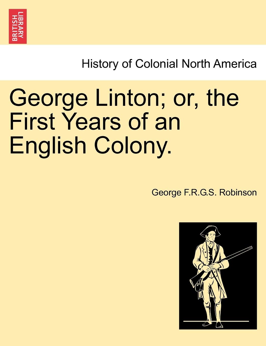 George Linton; Or, the First Years of an English Colony.