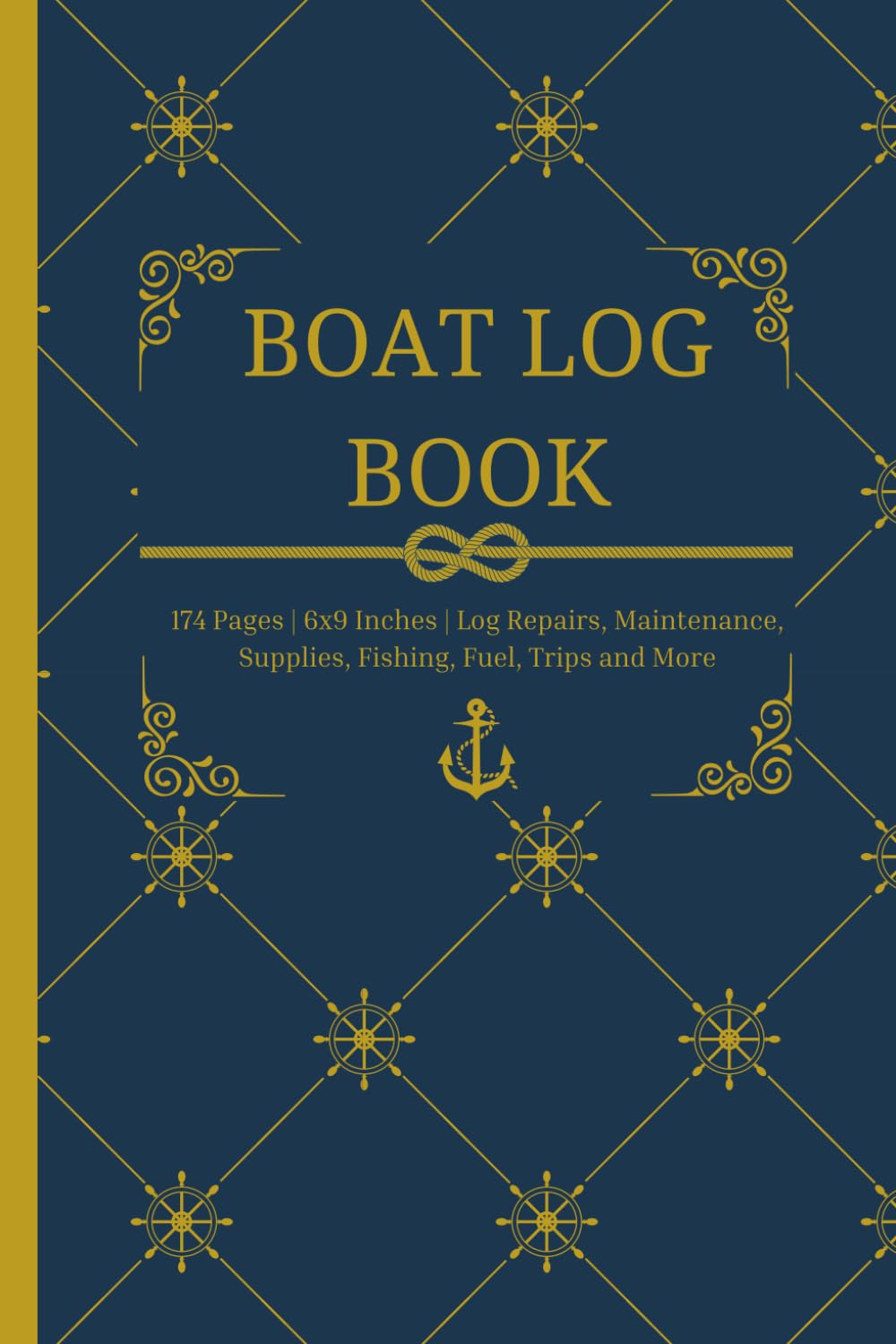 Boat Log Book: Record Maintenance, Work Repairs, Fuel, Fishing, Supplies, Suppliers, Trips and More