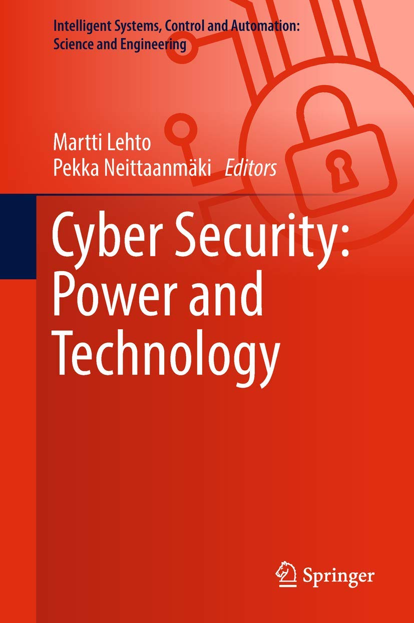 Cyber Security: Power and Technology (Intelligent Systems, Control and Automation: Science and Engineering, 93, Band 93)