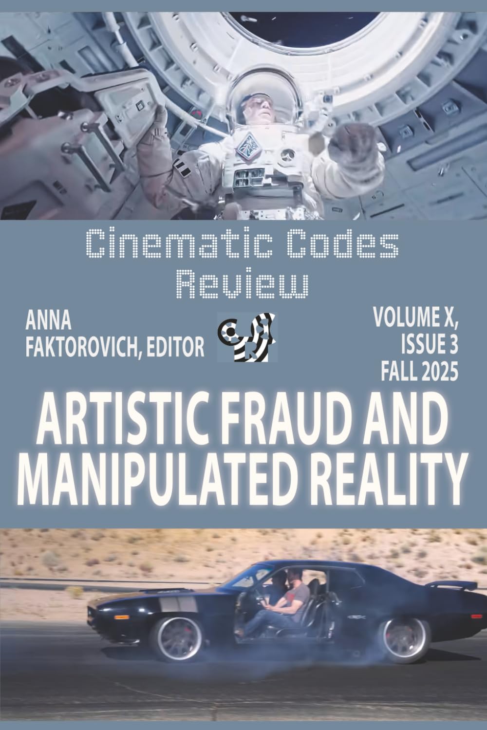Artistic Fraud and Manipulated Reality: Fall 2025: Volume X, Issue 3 (Cinematic Codes Review)