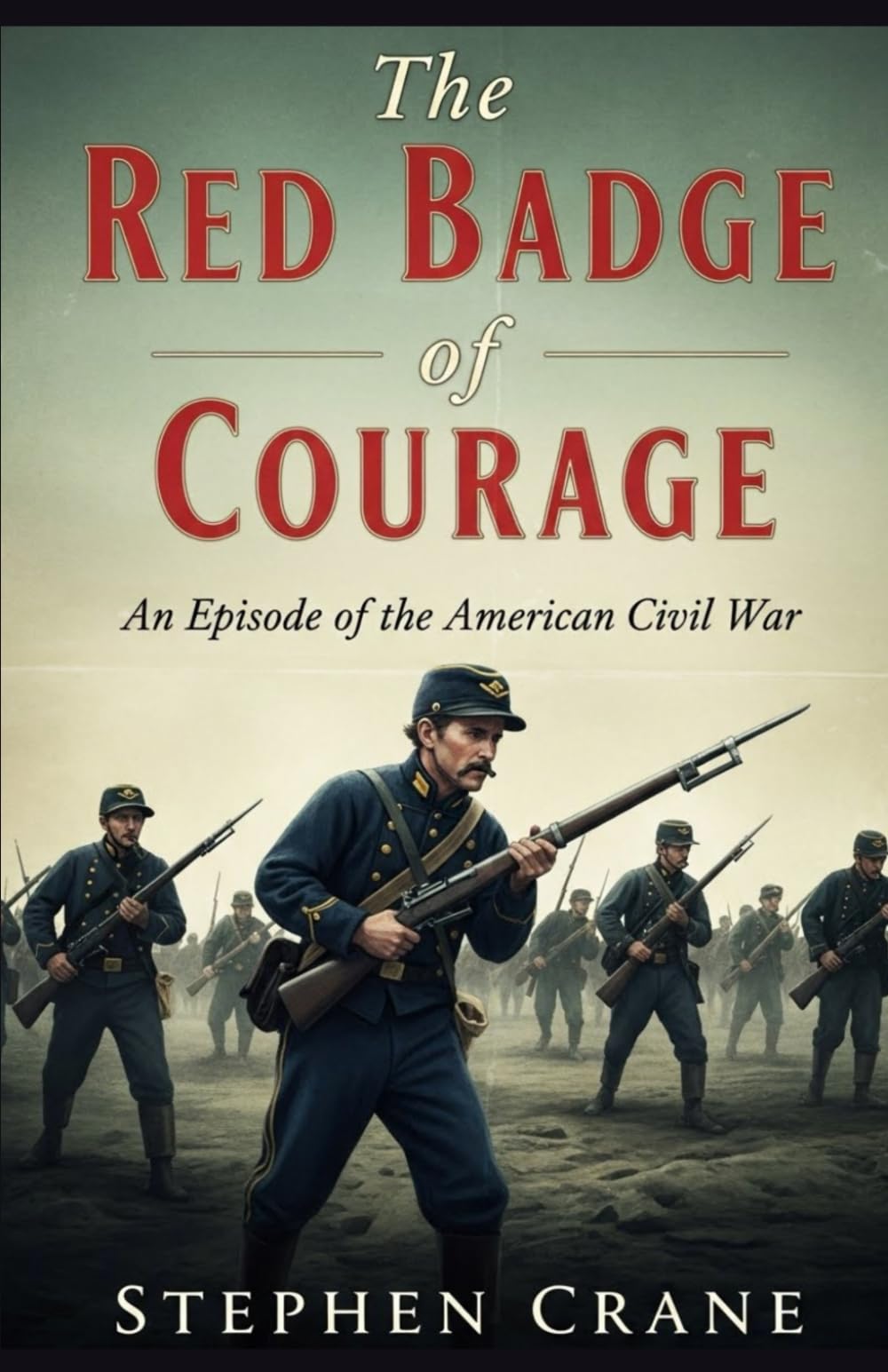 The Red Badge of Courage: An Episode of the American Civil War