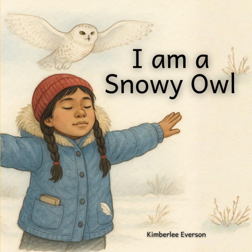 I am a Snowy Owl (I am a Wild Bird)