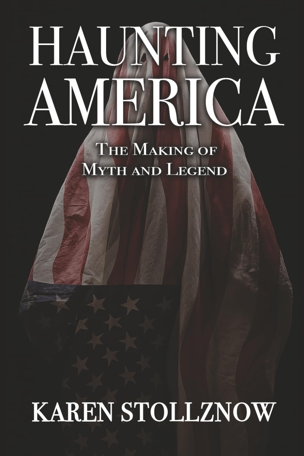 Haunting America: The Making of Myth and Legend