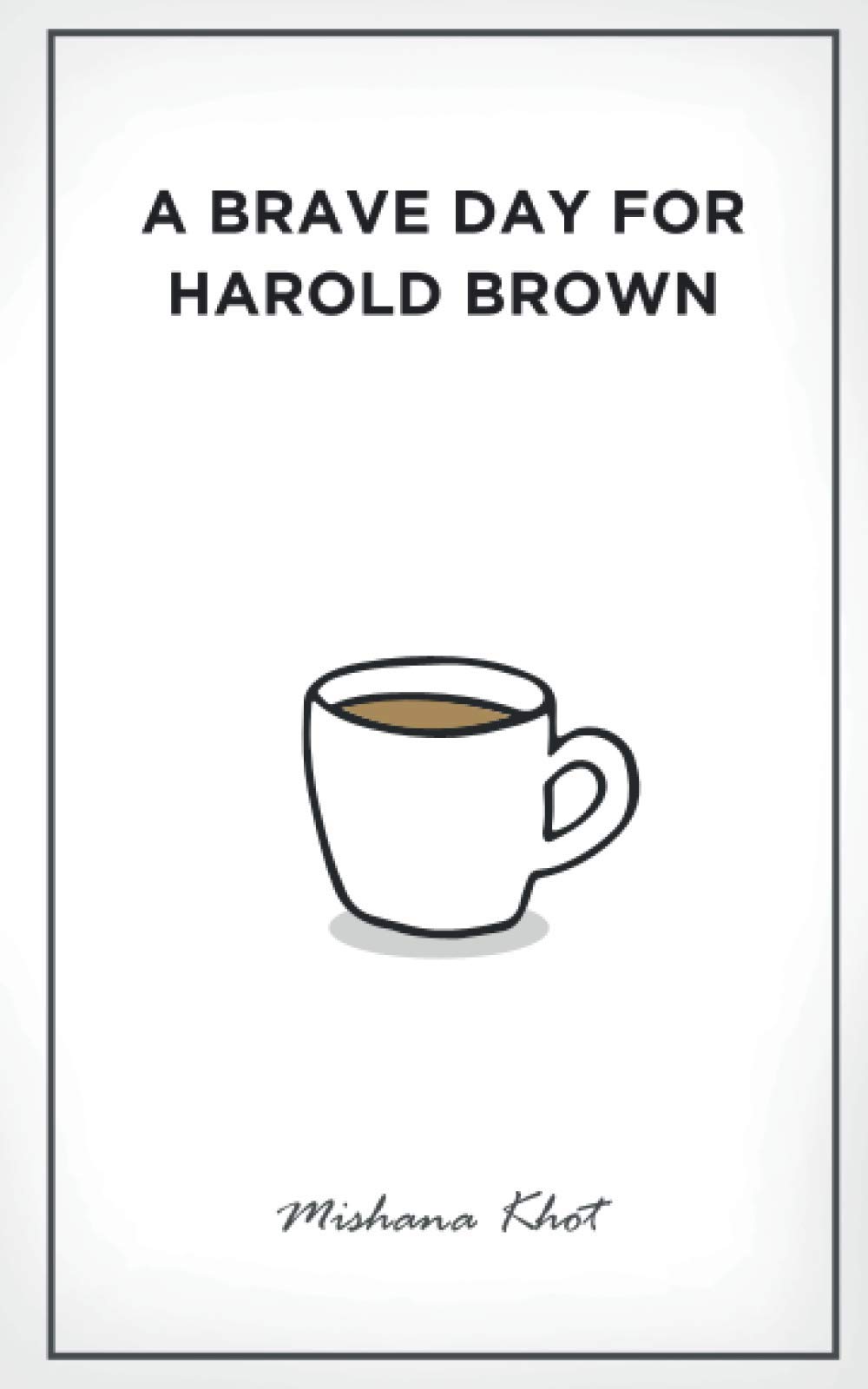 A Brave Day for Harold Brown (The Harold Brown Series)