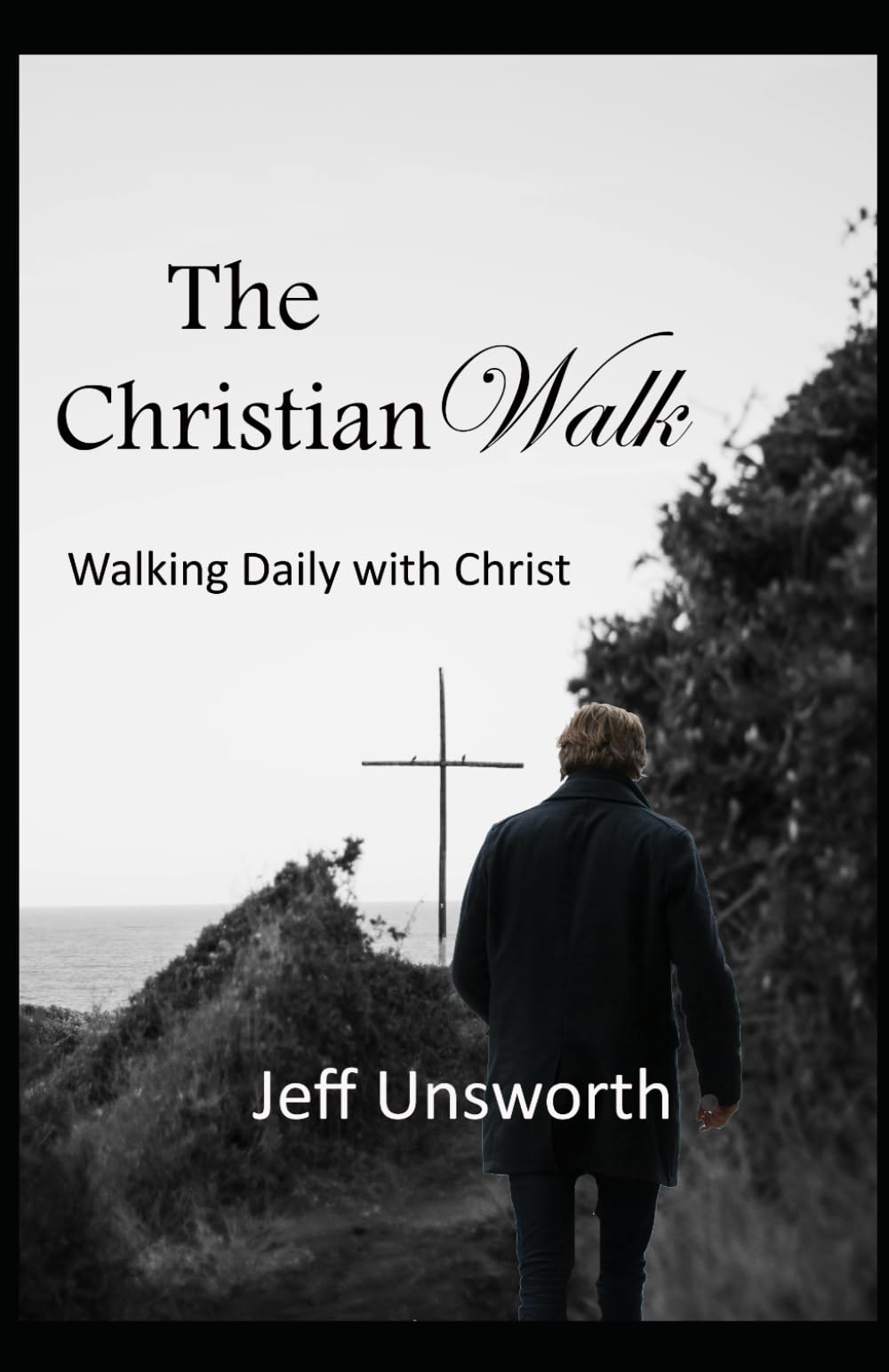 The Christian Walk: Walking Daily with Christ