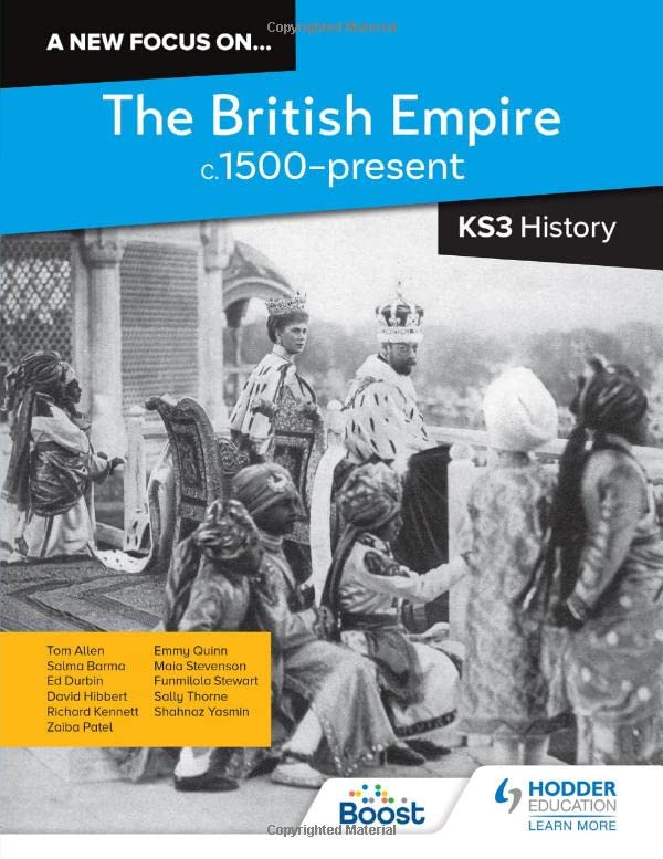 Hodder Education A new focus on...The British Empire, c.1500–present for KS3 History