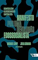 Manifesto por uma revolução ecossocialista: romper com o crescimento capitalista