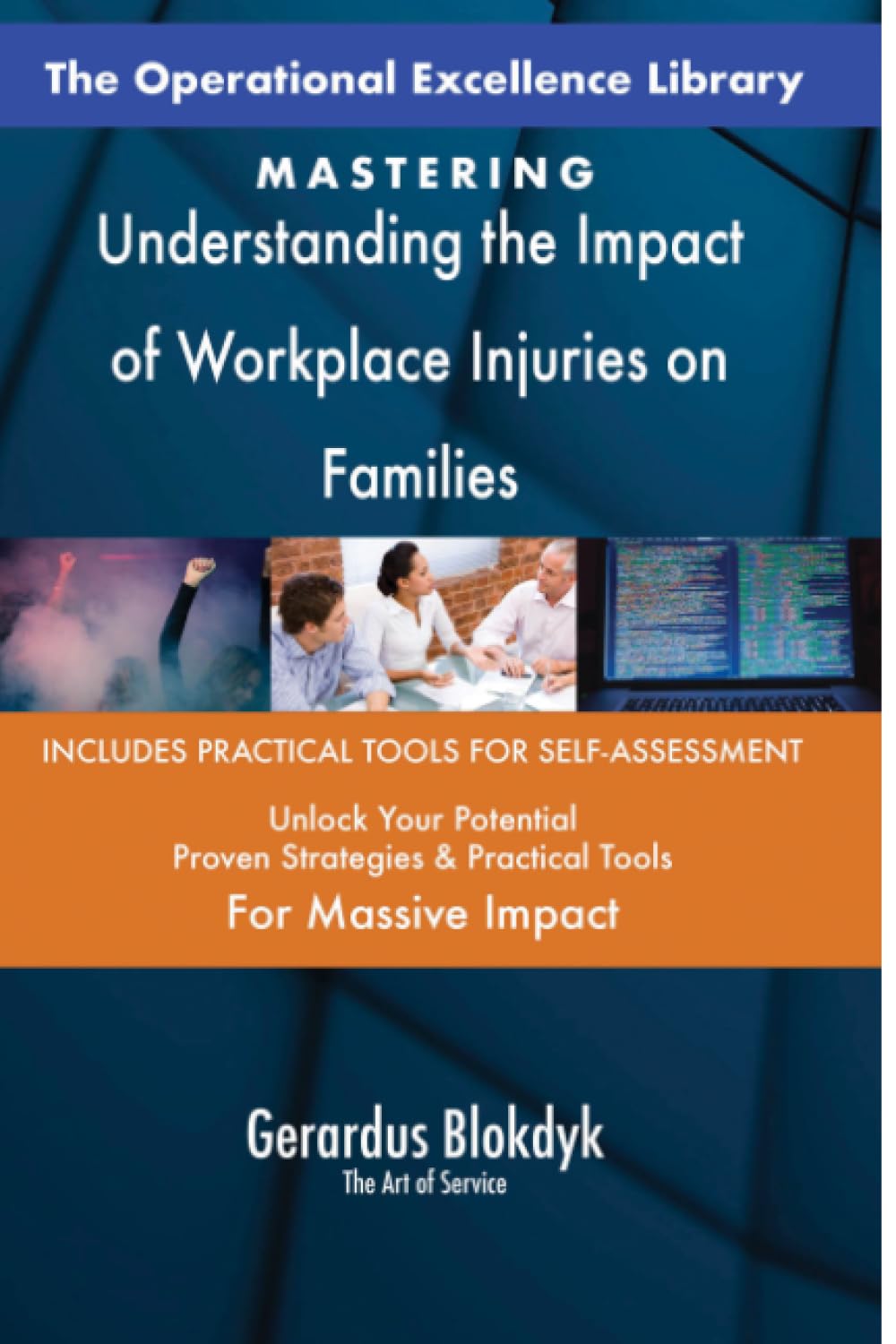 The Operational Excellence Library; Mastering Understanding the Impact of Workplace Injuries on Families
