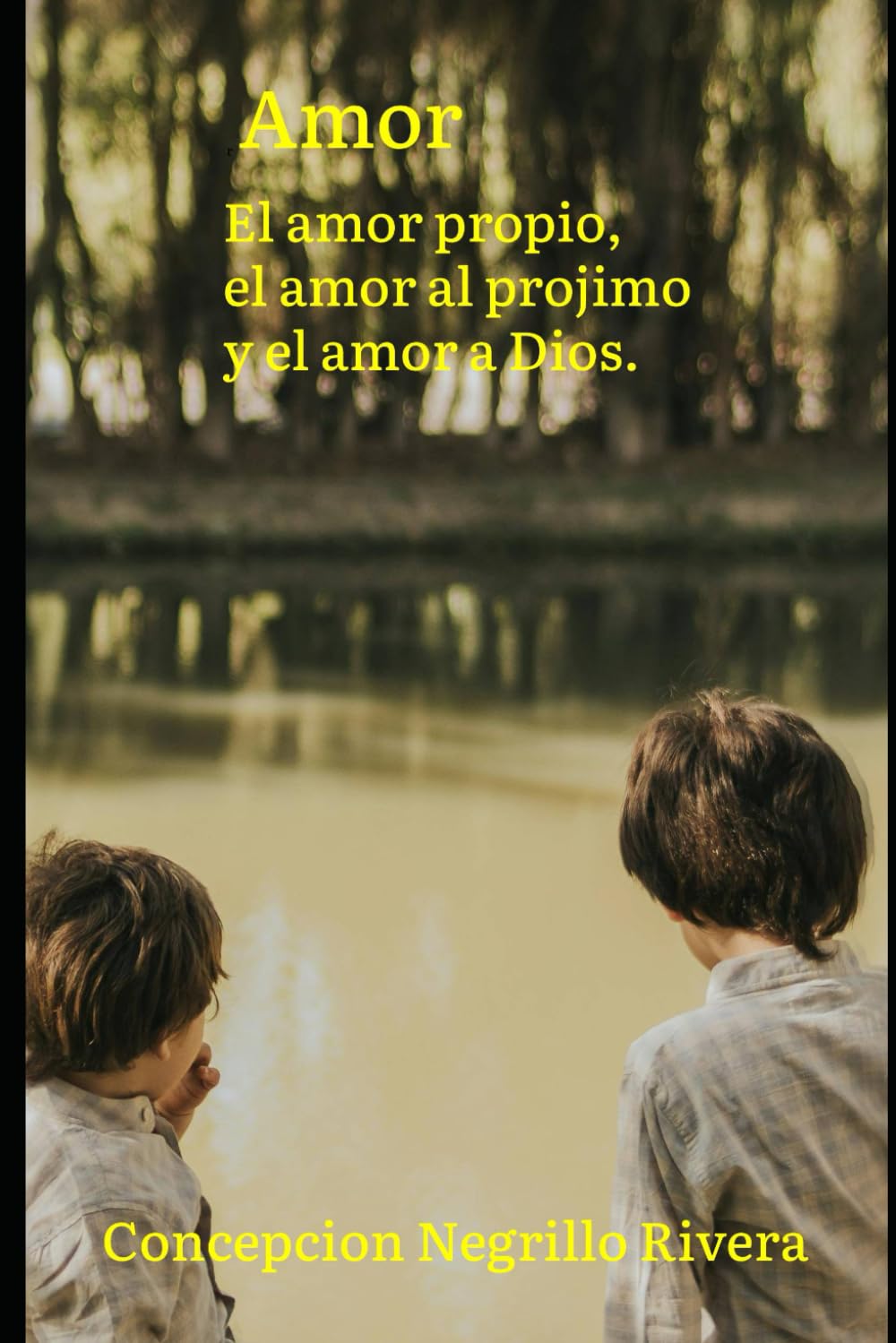 Amor: El amor propio, el amor al prójimo y el amor a Dio.