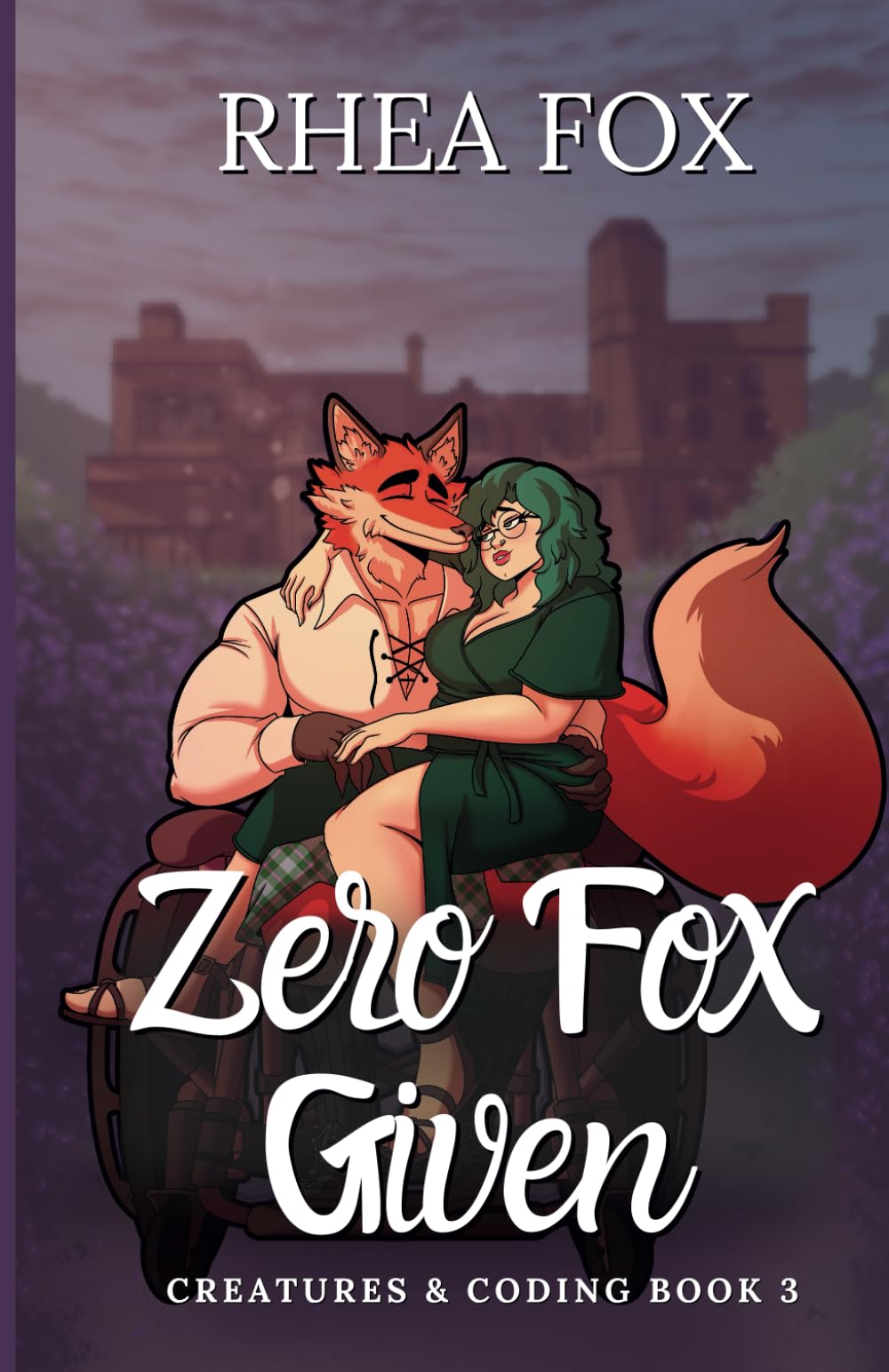 Zero Fox Given: A Creatures & Coding Novel: 3