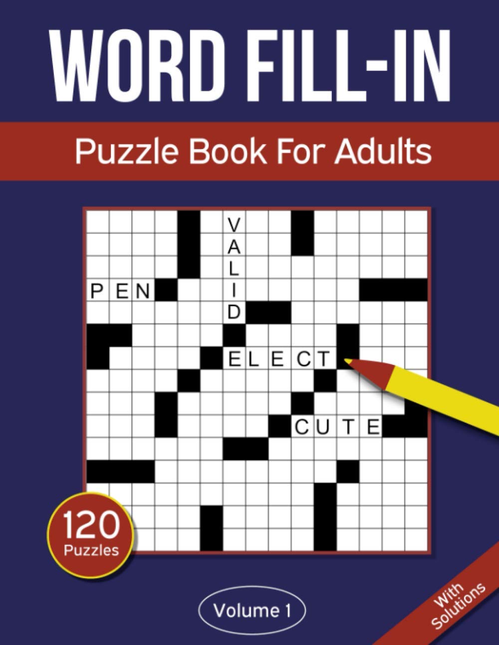 Word Fill In Puzzle Book For Adults: 120 Word Fill-In Puzzles With 9000 ...