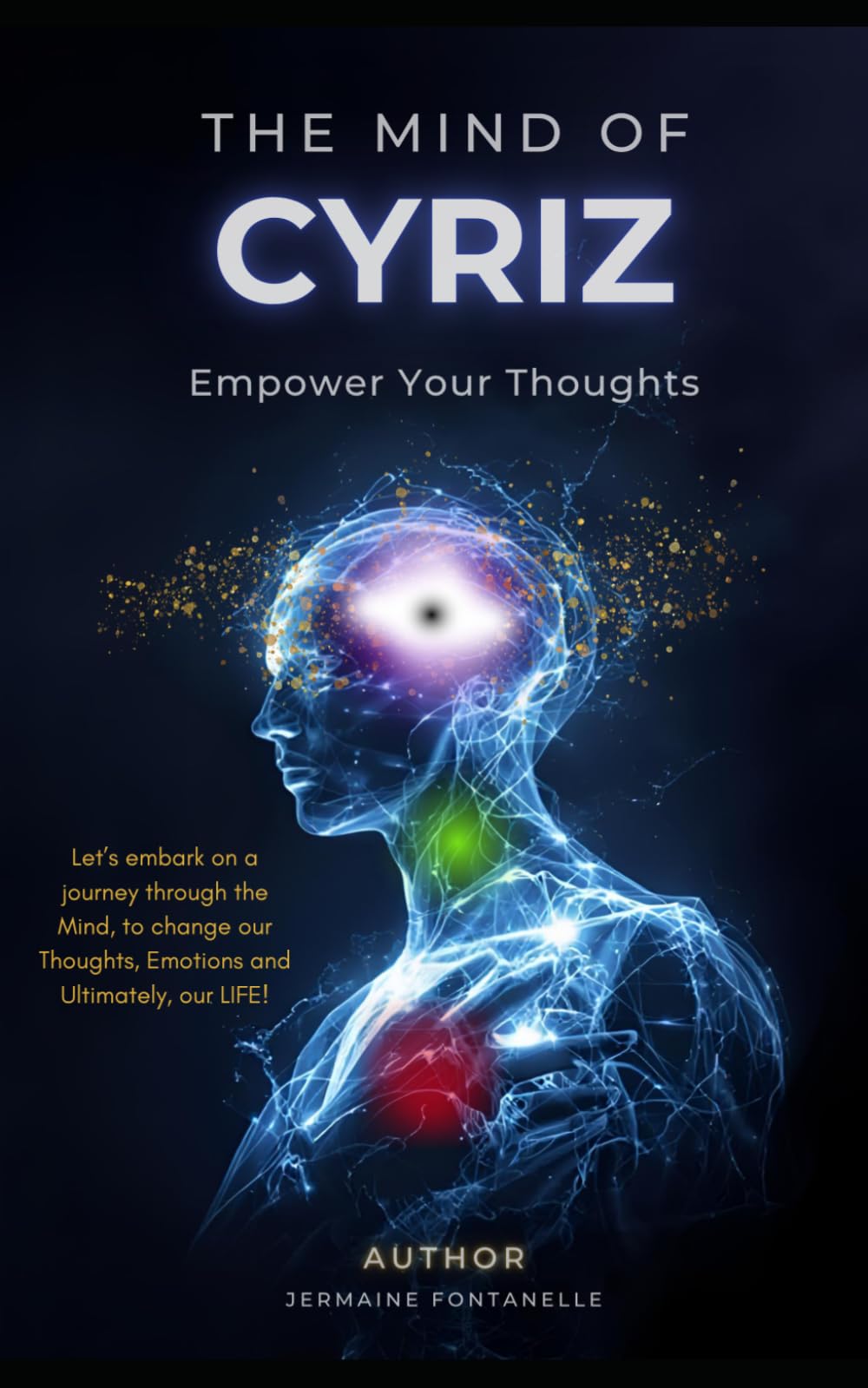 The Mind of Cyriz: Empower your Thoughts, Soul and Life