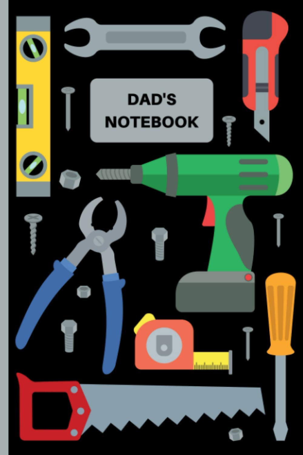 Dad's Notebook: Tools - 120 lined pages (6" x 9") ideal gift for DIY fanatics and can be used for office or general use