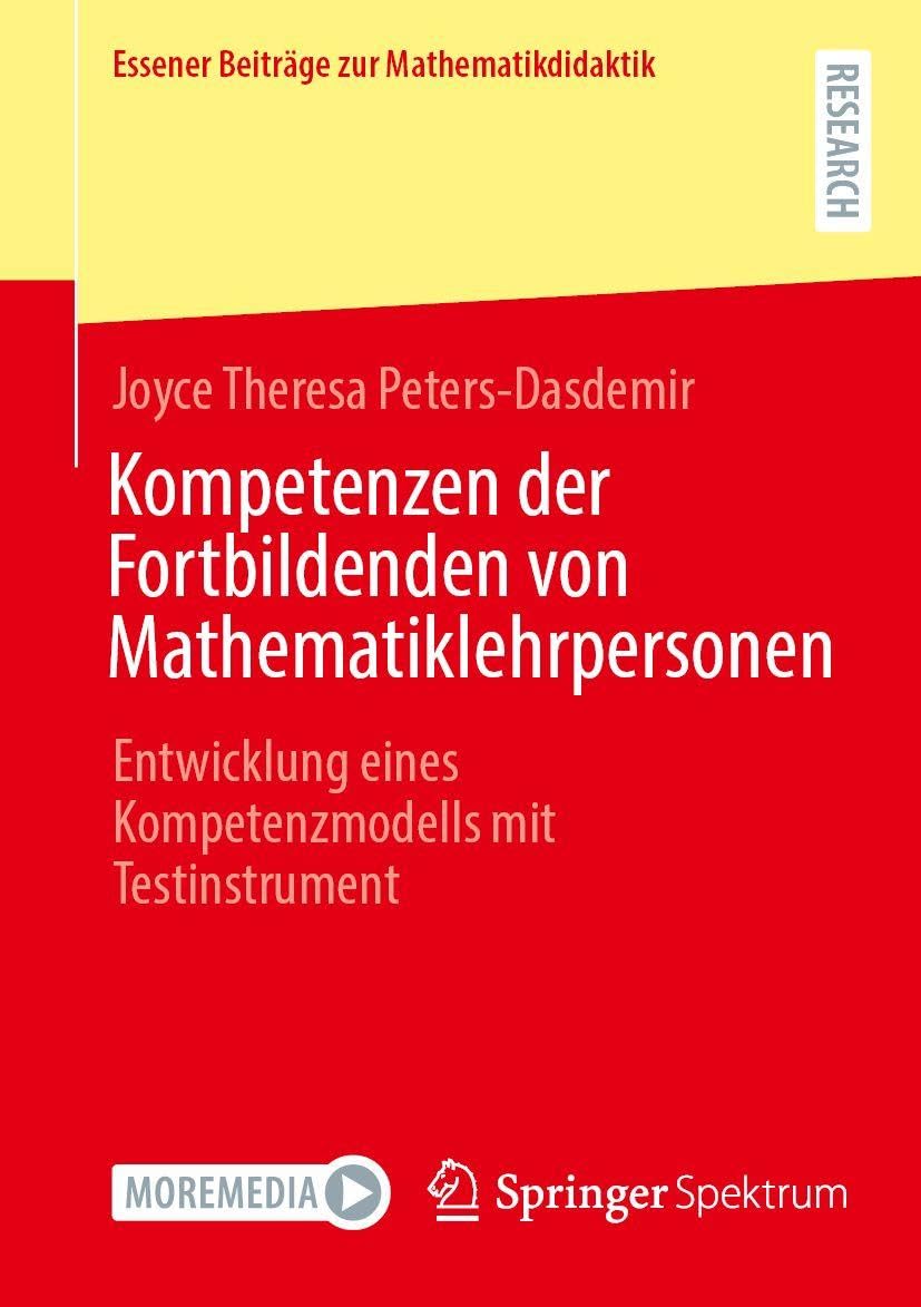 Kompetenzen der Fortbildenden von Mathematiklehrpersonen: Entwicklung eines Kompetenzmodells mit Testinstrument (Essener Beiträge zur Mathematikdidaktik)