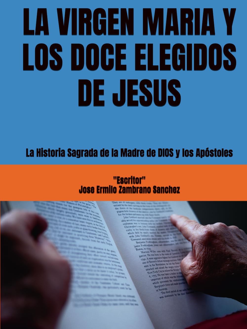 LA VIRGEN MARIA Y LOS DOCE ELEGIDOS DE JESUS: La Historia Sagrada de la Madre de DIOS y los Apóstoles