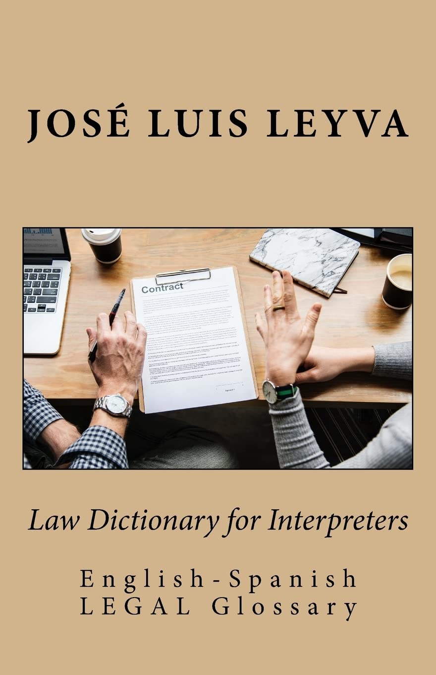 Law Dictionary for Interpreters: English-Spanish LEGAL Glossary Paperback – Import, 5 October 2018