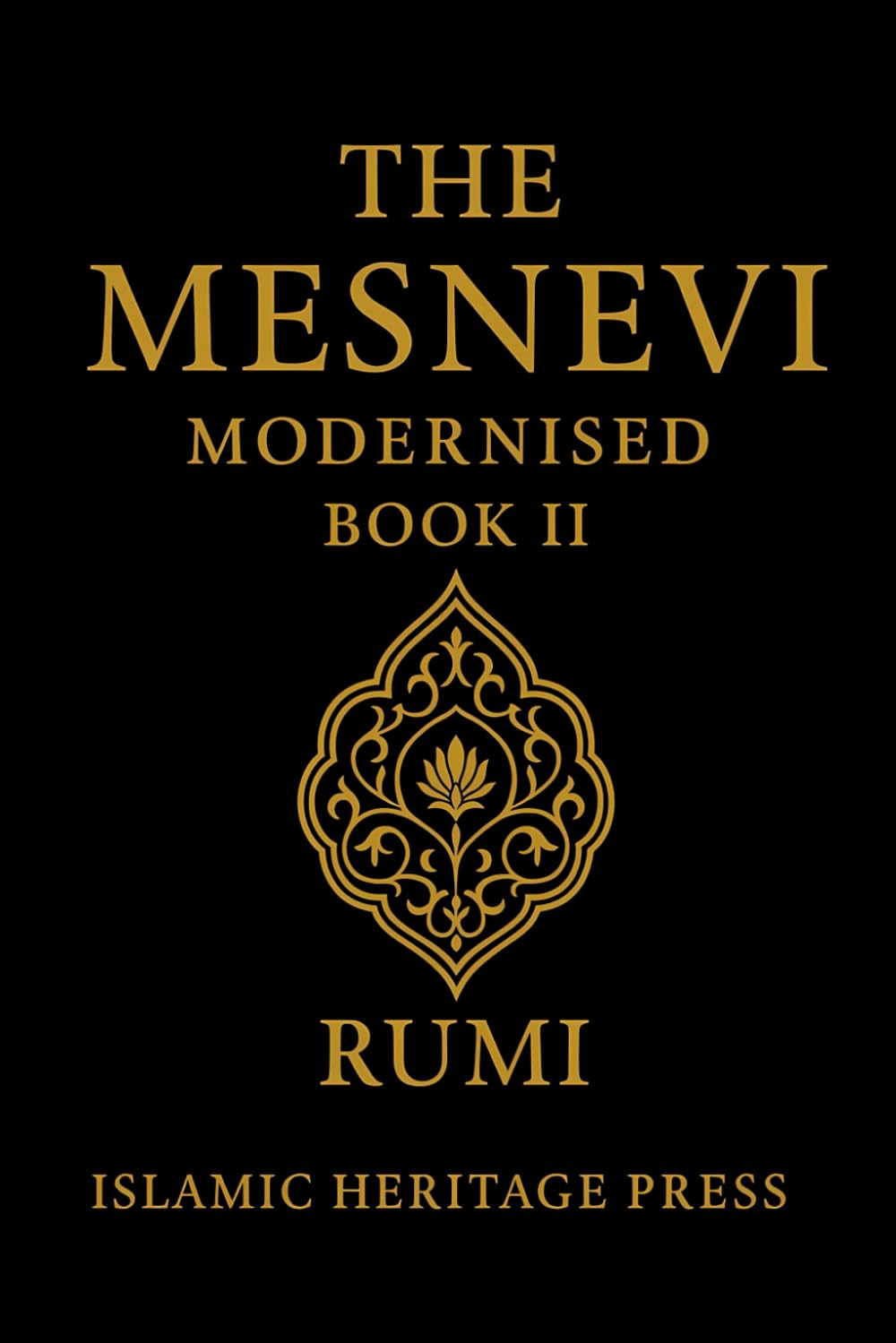 The Mesnevi: Book II: A Modern English Version (Islamic Heritage Press)
