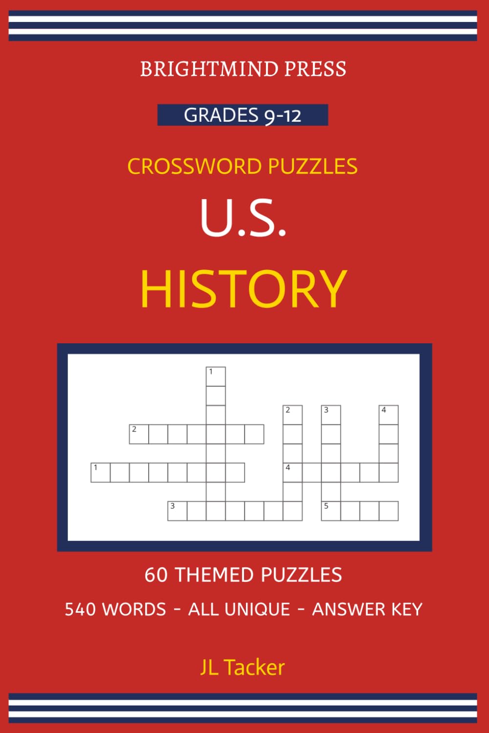 U.S. History Crossword Puzzles: 60 Themed Puzzles for Grades 9–12 | 540 Unique Vocabulary Words with Answer Key