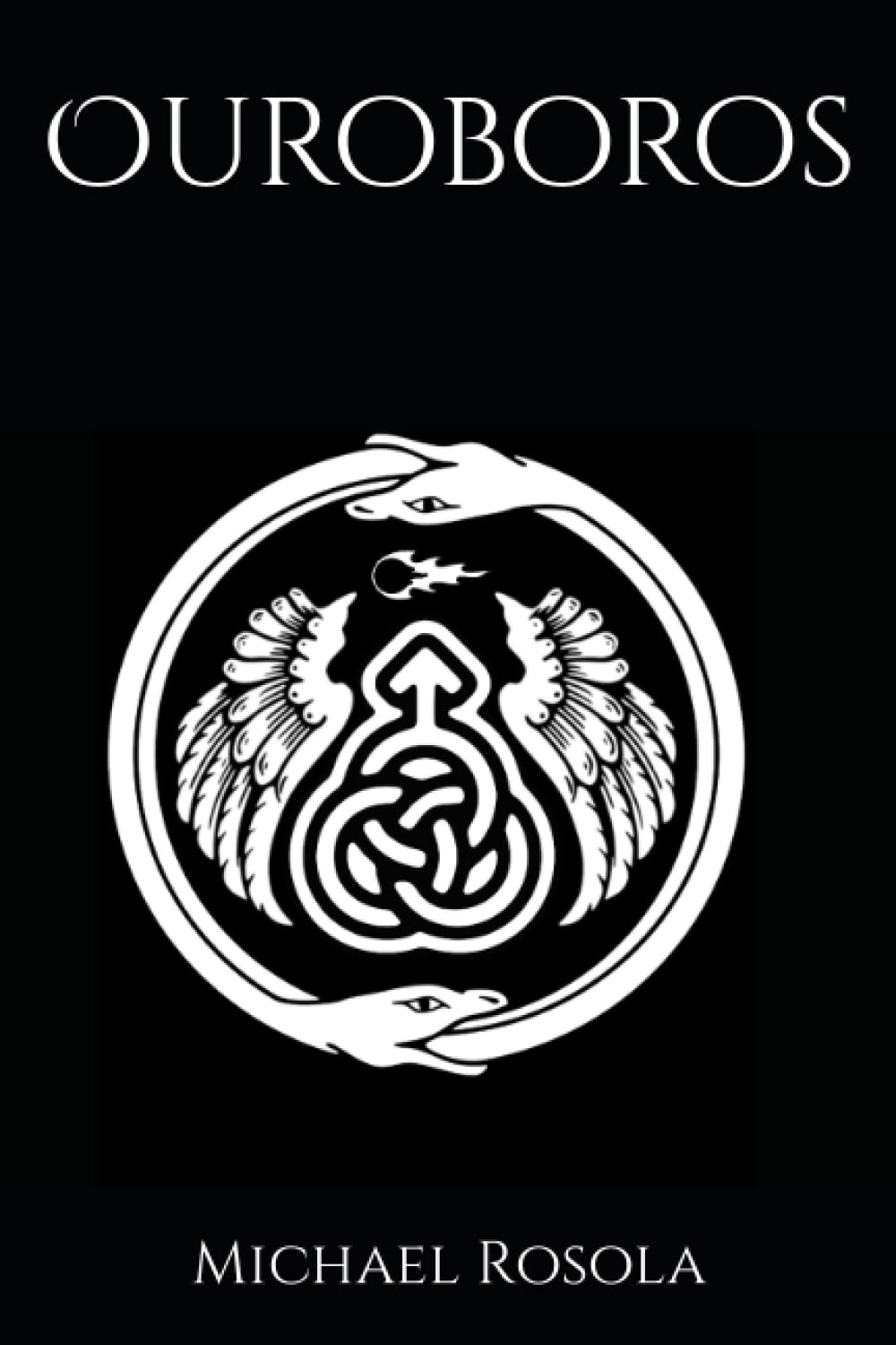 Michael RosolaOuroboros