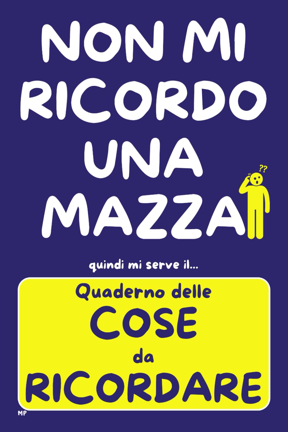 QUADERNO delle COSE da RICORDARE: PASSWORD, APPUNTAMENTI, FARMACI, NUMERI e RICORRENZE - Idea Regalo Divertente e Utile per chi Dimentica le Cose - TUTTO in un SOLO POSTO