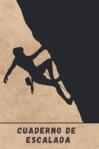 CUADERNO DE ESCALADA: Lleva un seguimiento detallado de tus salidas: Ruta, Dificultad, Coordenadas GPS, Beta... | Diario de Escalada | Regalo creativo para Escaladores y amantes de la Montaña.