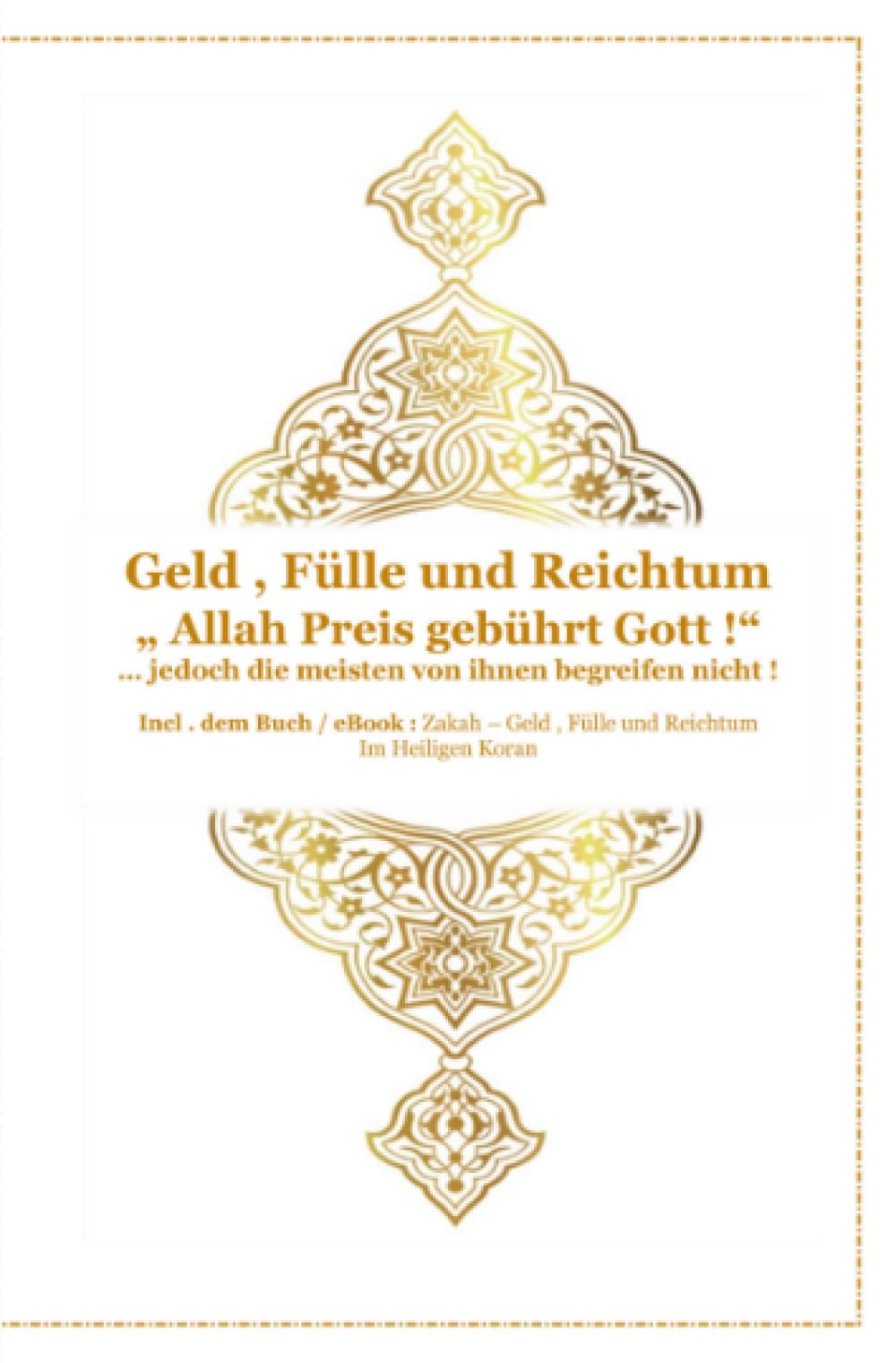 Geld , Fülle und Reichtum - Aller Preis gebührt Gott !
