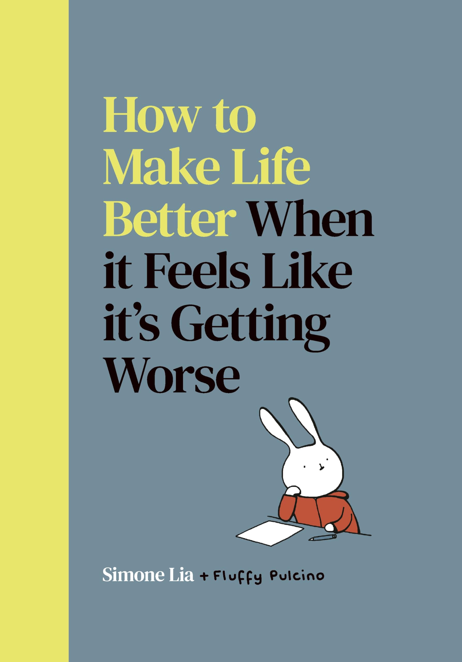 How to Make Life Better When it Feels Like it’s Getting Worse (Fluffy, 2)