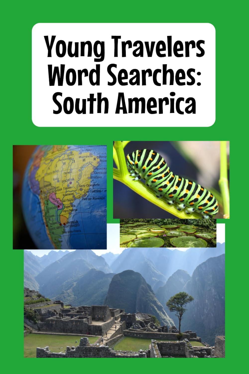 Young Travelers Word Searches: South America (Young Traveler Puzzle Books)