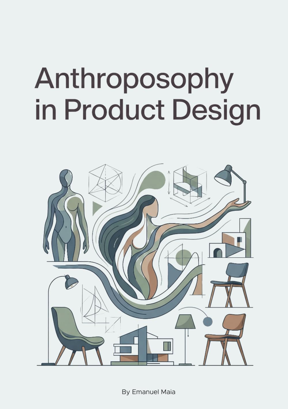Anthroposophy in Product Design: A Human-Centered Approach to Ethical, Meaningful, and Sustainable Innovation