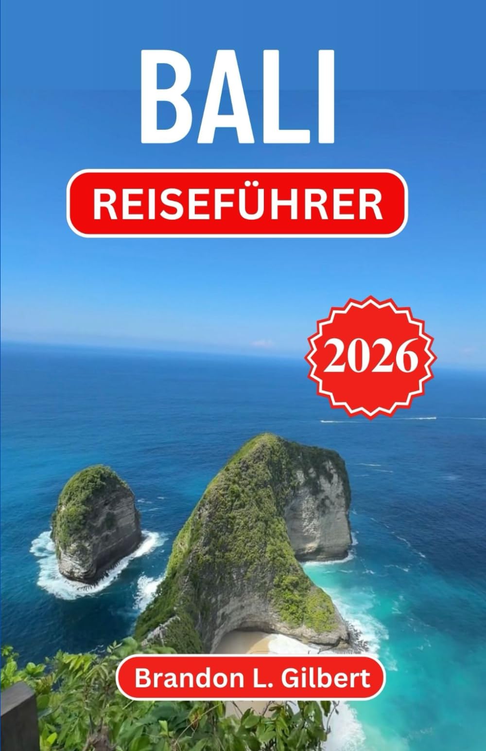 Bali Reiseführer 2026: Entdecken Sie üppige Dschungel, antike Tempel und idyllische Küsten in Indonesiens kulturellem Juwel