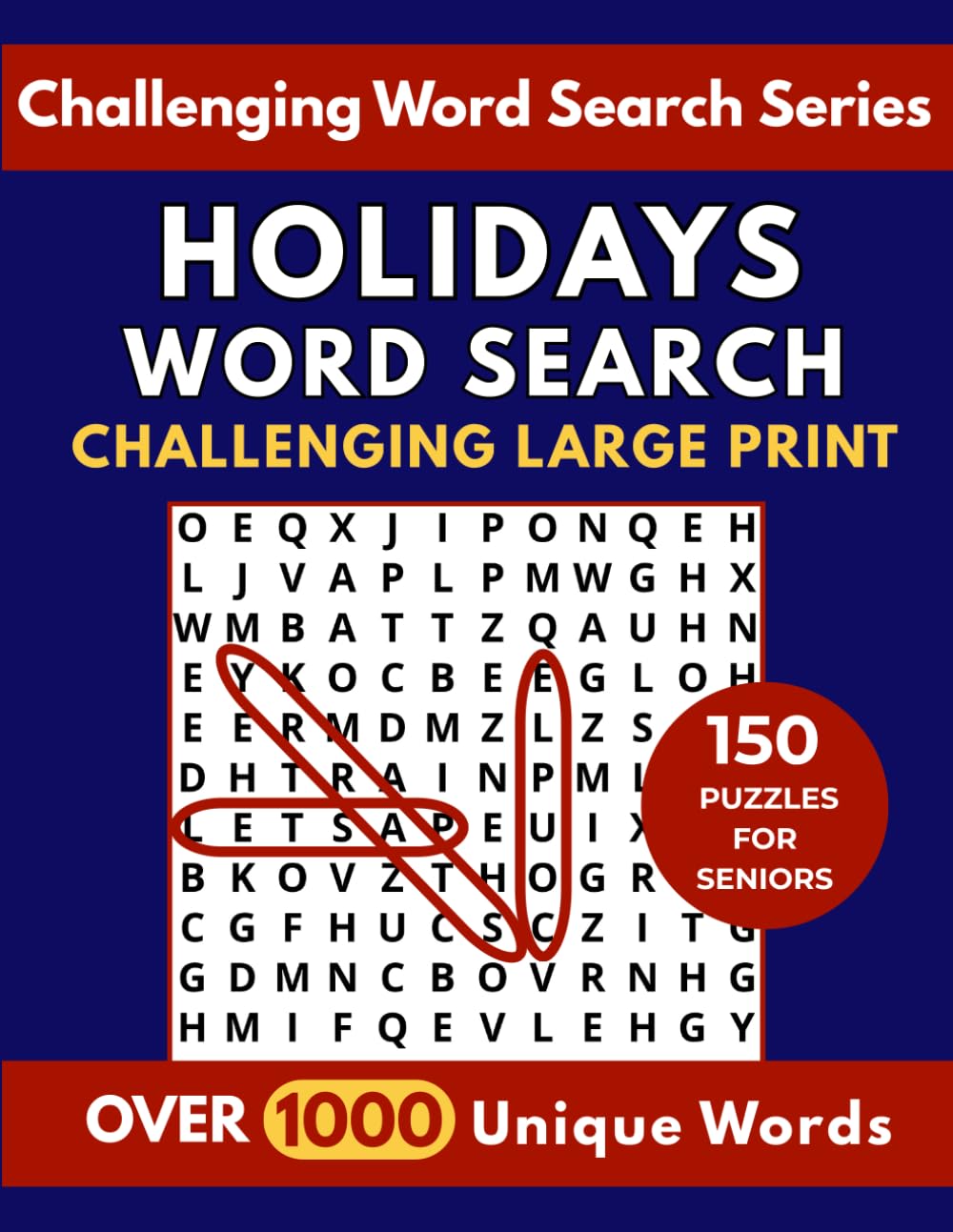Holidays Word Search Challenging Large Print: 150 Puzzles for Seniors and Adults with Over 1000 Unique Holiday Words