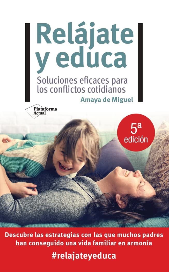 Relájate Y Educa: Soluciones Eficaces Para Los Conflictos Cotidianos