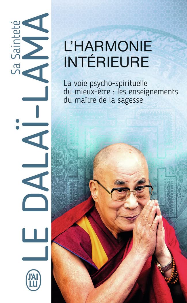 L'harmonie interieure: La voie psycho-spirituelle du mieux-être : les enseignements du maître de la sagesse