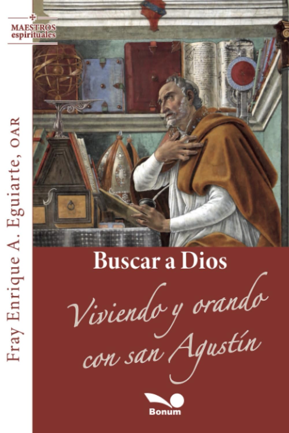 Buscar a Dios: Viviendo y orando con san Agustín (Maestros espirituales)