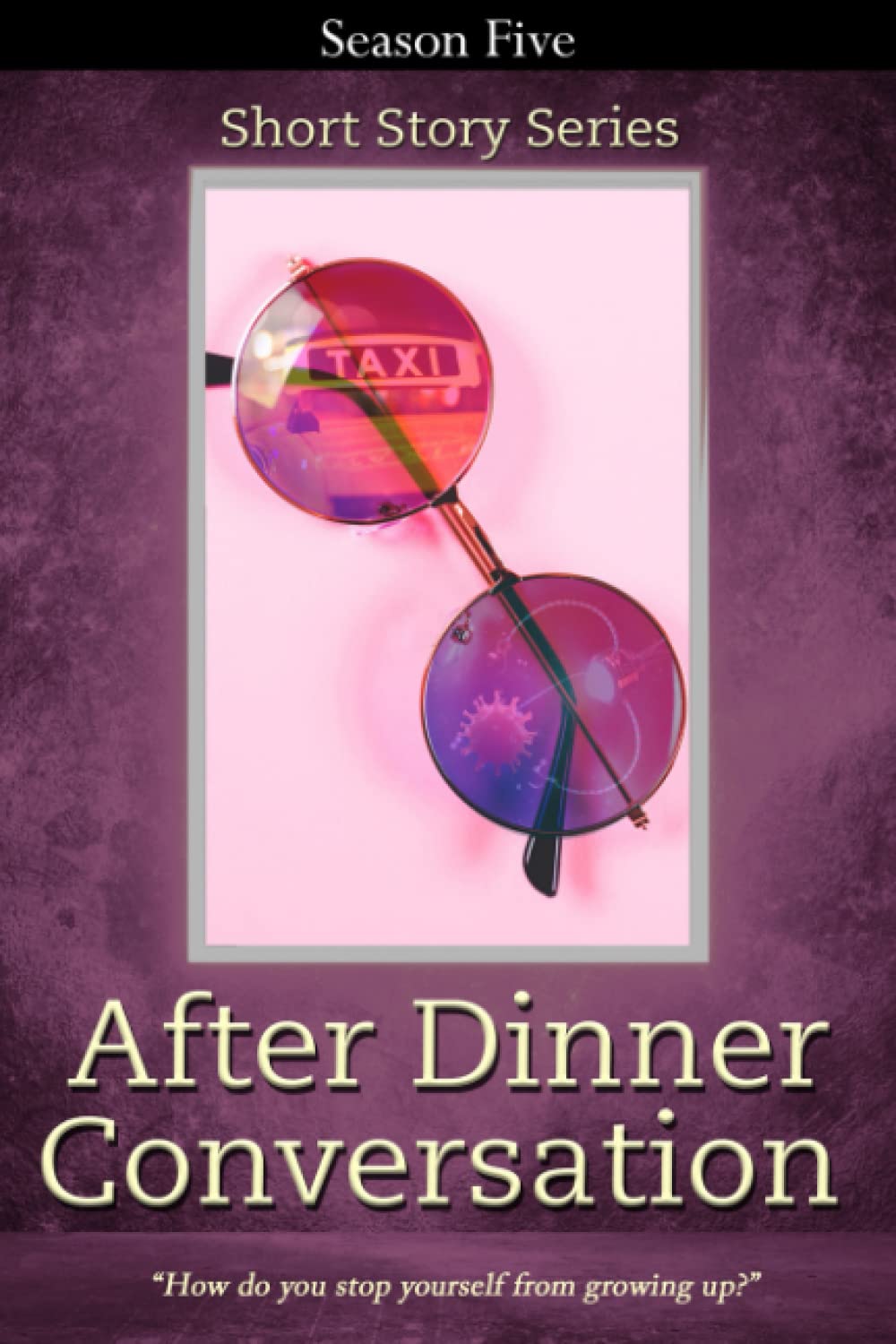 After Dinner Conversation - Season Five: After Dinner Conversation Short Story Series