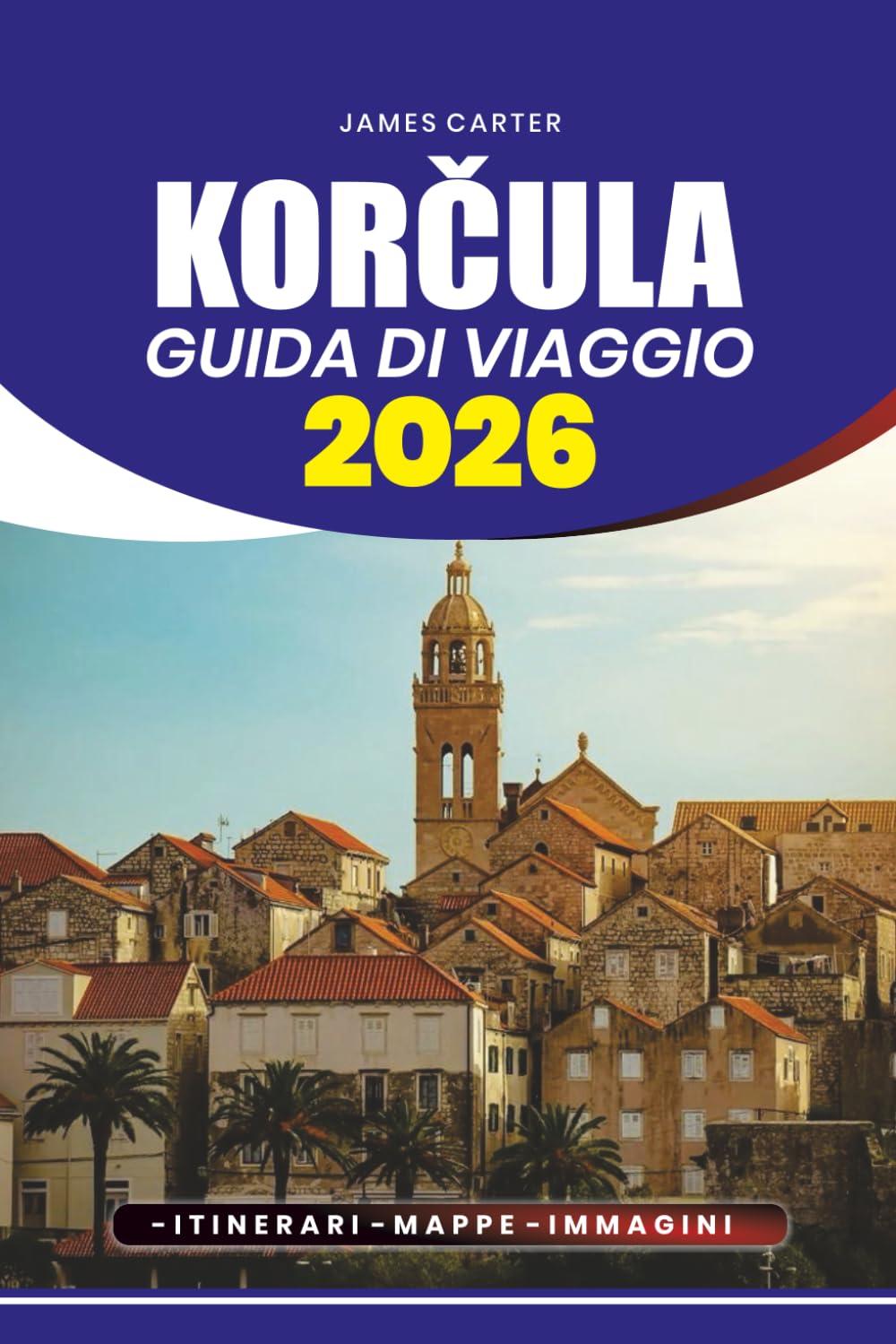 GUIDA DI VIAGGIO KORČULA 2026: Approfondimenti esperti su attrazioni, cultura, cucina ed esperienze all'aperto, con consigli pratici per pianificare la tua visita