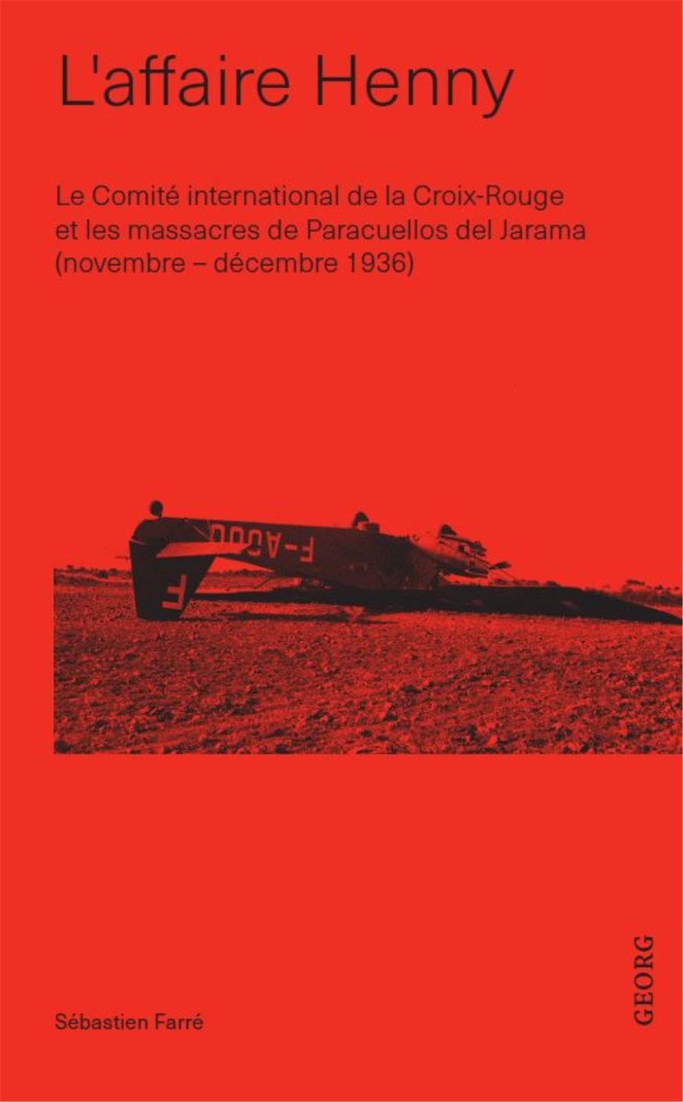 L'affaire Henny: Le Comité international de la Croix-Rouge et les massacres de Paracuellos del Jarama (novembre-décembre 1936)