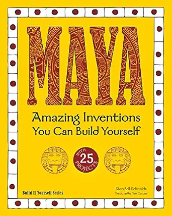 Maya: Amazing Inventions You Can Build Yourself 2nd Edition-Wow! eBook