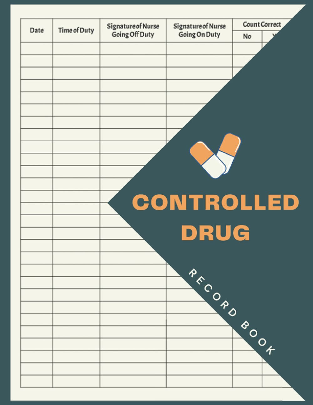 Controlled Drug Record Book: Controlled Drug Recording Book for Hospital Nursing and More, Medication Control Record Log Book