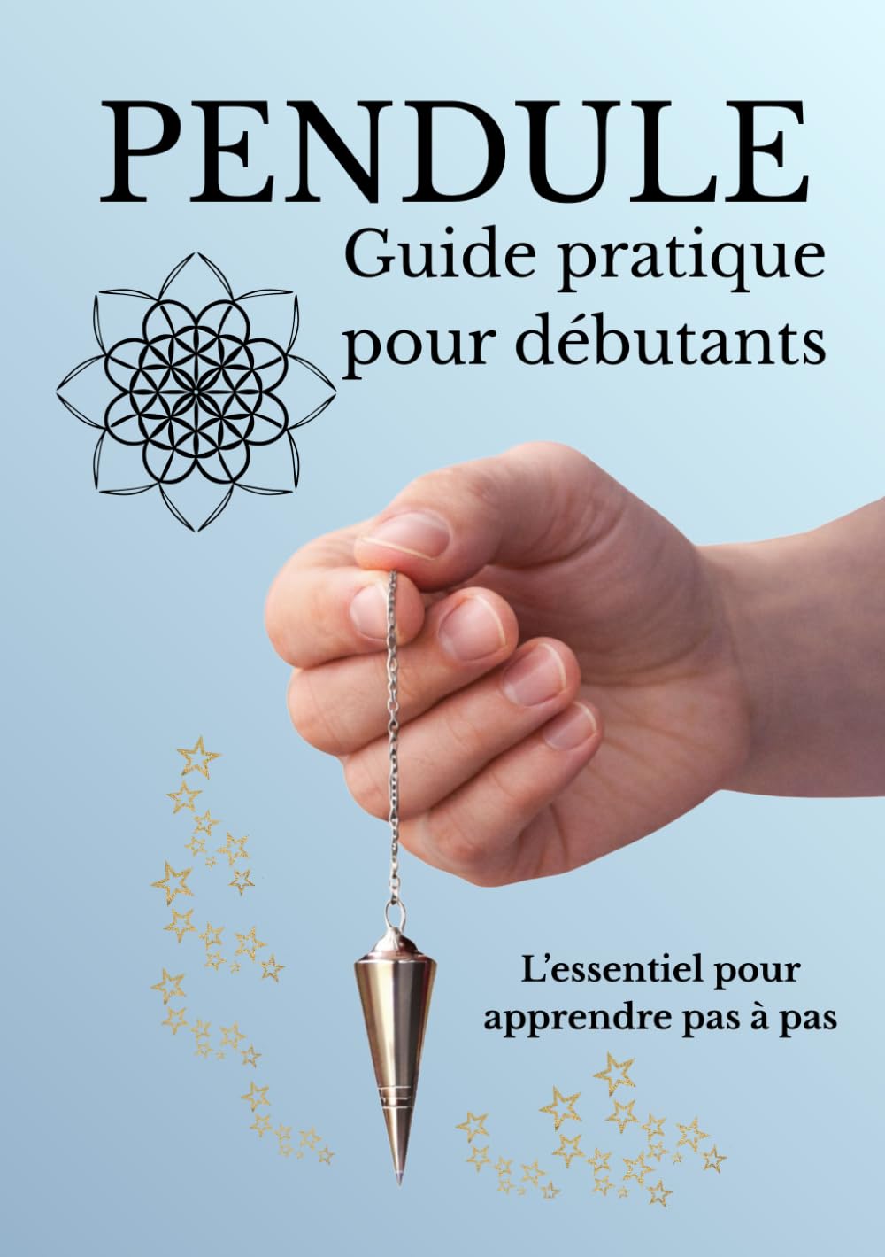 Pendule : le guide pratique pour débutants: L'essentiel pour apprendre pas à pas