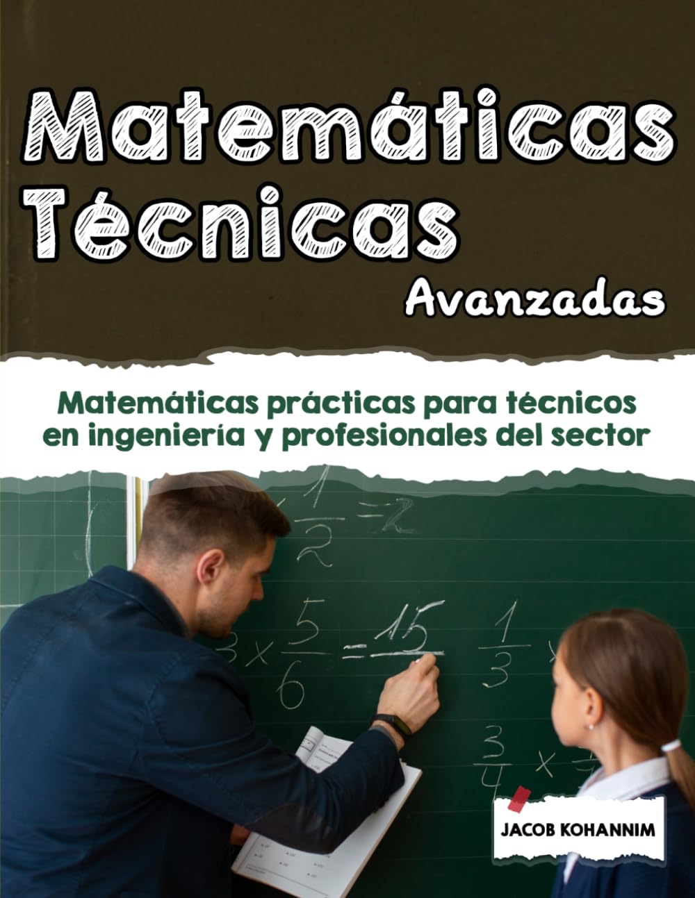 Matemáticas Técnicas Avanzadas: Matemáticas prácticas para técnicos en ingeniería y profesionales del sector
