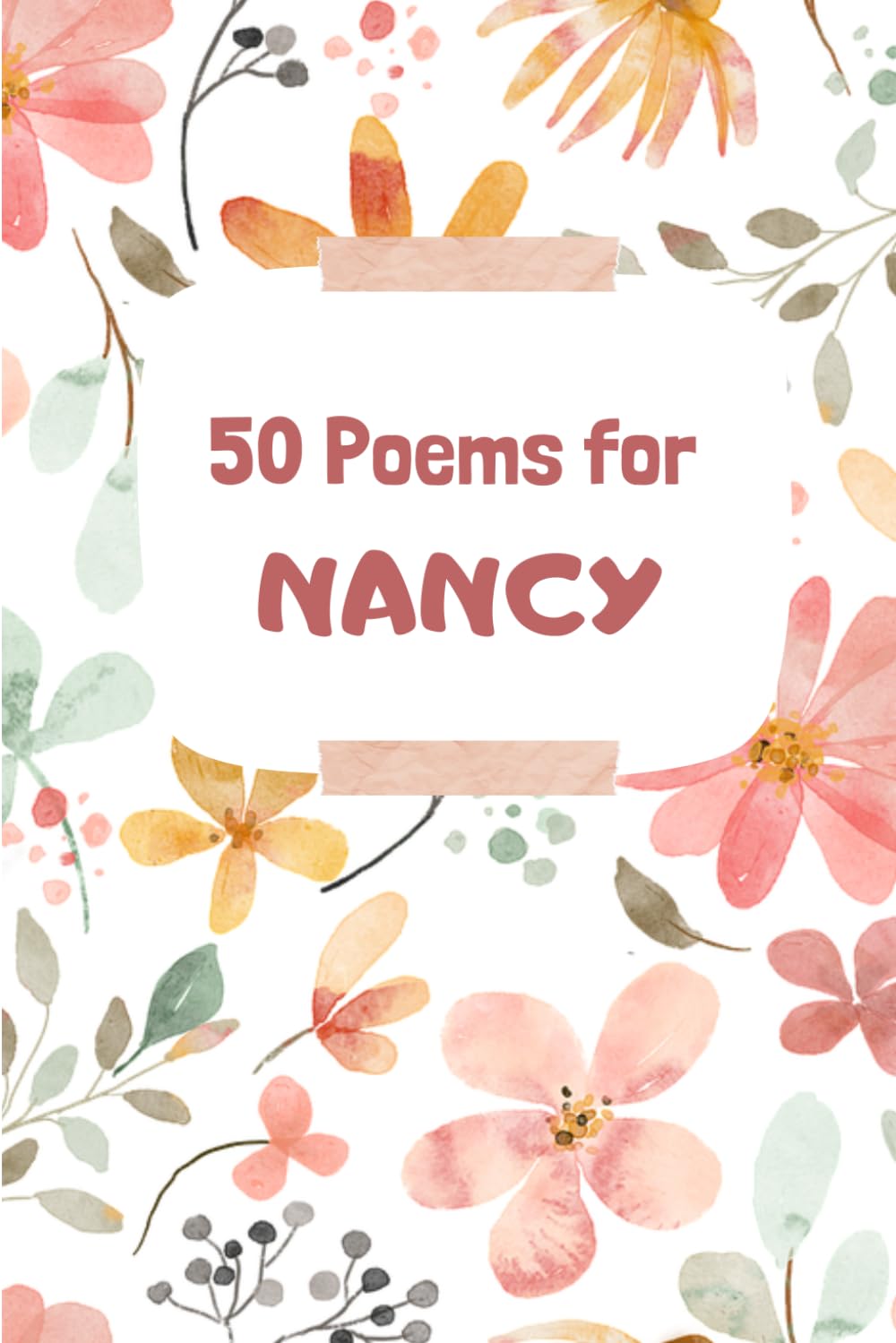 50 Poems for Nancy: An Emotional Journey Through Words